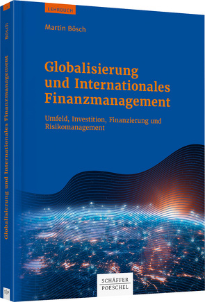 Globalisierung und Internationales Finanzmanagement von Boesch,  Martin