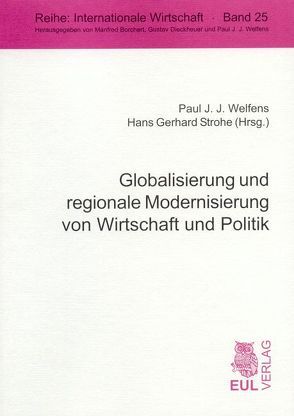 Globalisierung und regionale Modernisierung von Wirtschaft und Politik von Strohe,  Hans G, Welfens,  Paul J.