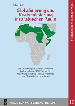 Globalisierung und Regionalisierung im arabischen Raum. von Said,  Salam