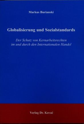 Globalisierung und Sozialstandards von Burianski,  Markus