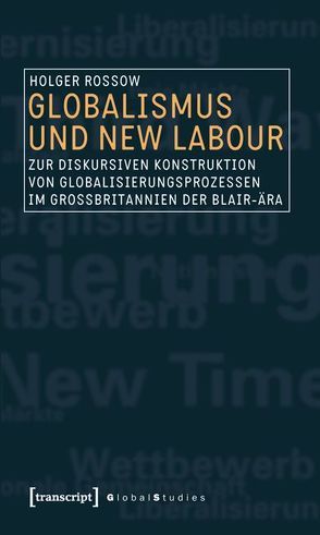 Globalismus und New Labour von Rossow,  Holger