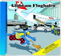 Globi am Flughafen CD von Lendenmann,  Jürg, Schmid,  Heiri