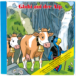 Globi auf der Alp CD von Frick,  Daniel, Lendenmann,  Jürg