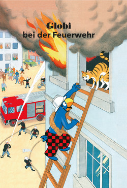 Globi bei der Feuerwehr von Heinzer,  Peter, Strebel,  Guido