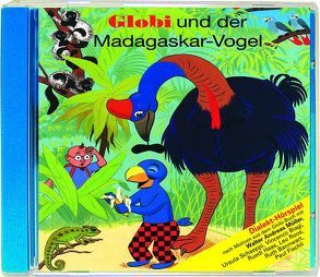 Globi und der Madagaskar-Vogel CD von Heinzer,  Peter, Strebel,  Guido