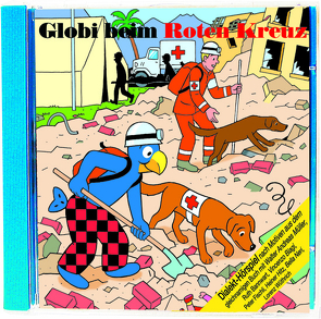 Globi beim Roten Kreuz CD von Schmid,  Heiri, Schuler,  Christoph