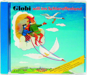 Globi will ins Schlaraffenland CD von Lips,  Robert, Rymann,  Susanne