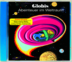 Globis Abenteuer im Weltraum CD von Heinzer,  Peter, Strebel,  Guido