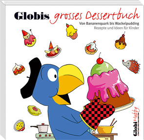 Globi Hobby 4. Globis grosses Dessertbuch von Alves,  Katja, Mueller,  Daniel