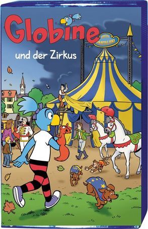 Globine und der Zirkus MC von Aeberli,  Sibylle, Glättli,  Samuel