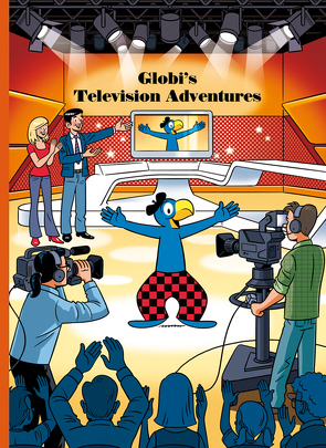 Globi’s Television Adventures von Frick,  Daniel, Lendenmann,  Jürg