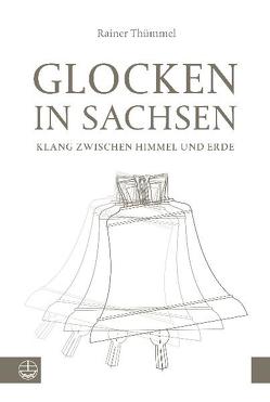Glocken in Sachsen von Thümmel,  Rainer