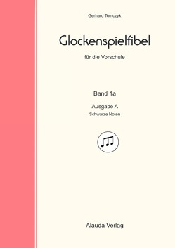 Glockenspielfibel für die Vorschule / Glockenspielfibel für die Vorschule 1a – Ausgabe A von Tomczyk,  Gerhard