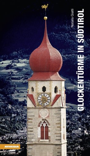 Glockentürme in Südtirol von Capanna,  Michele, Giatti,  Natalia, Laimer,  Martin