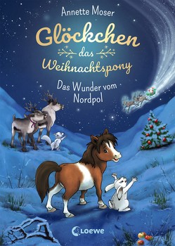 Glöckchen, das Weihnachtspony (Band 1) – Das Wunder vom Nordpol von Krämer,  Marina, Moser,  Annette