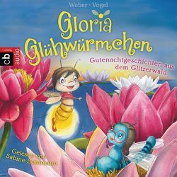 Gloria Glühwürmchen von Bohlmann,  Sabine, Vogel,  Kirsten, Weber,  Susanne