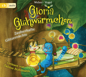 Gloria Glühwürmchen von Bohlmann,  Sabine, Vogel,  Kirsten, Weber,  Susanne