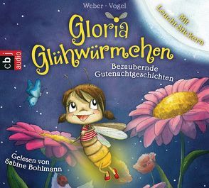 Gloria Glühwürmchen von Bohlmann,  Sabine, Vogel,  Kirsten, Weber,  Susanne