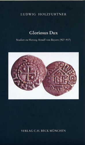 Gloriosus Dux von Holzfurtner,  Ludwig, Kommission für bayerische Landesgeschichte ..