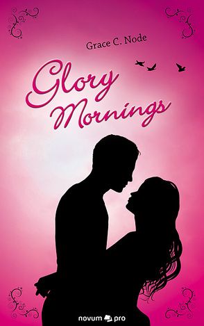 Glory Mornings von Node,  Grace C.
