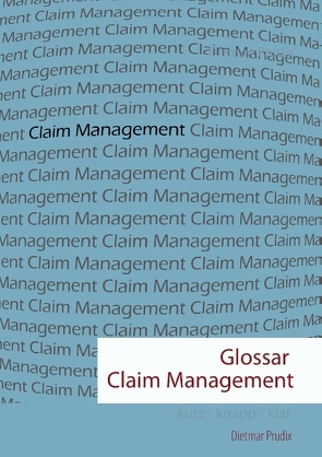 Glossar Claim Management von Prudix,  Dietmar