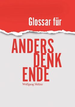 Glossar für Andersdenkende von Melzer,  Wolfgang