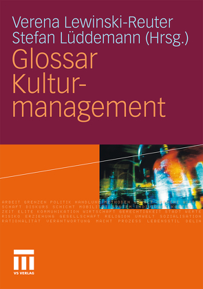 Glossar Kulturmanagement von Lewinski-Reuter,  Verena, Lüddemann,  Stefan