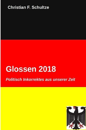 Glossen / Glossen 2018 von Schultze,  Christian F.