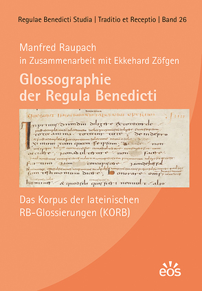 Glossographie der Regula Benedicti von Raupach,  Manfred, Zöfgen,  Ekkehard