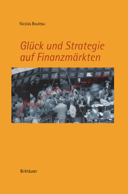 Glück und Strategie auf Finanzmärkten von Bouleau,  Nicolas, Hiltner,  P.