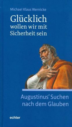 Glücklich wollen wir mit Sicherheit sein von Wernicke,  Michael Klaus