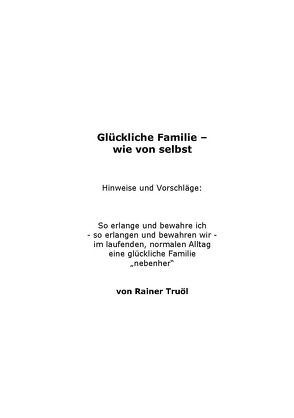 Glückliche Familie – wie von selbst von Truöl,  Rainer