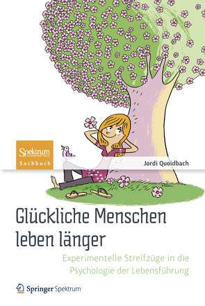 Glückliche Menschen leben länger von Bretthauer,  Jutta, Quoidbach,  Jordi