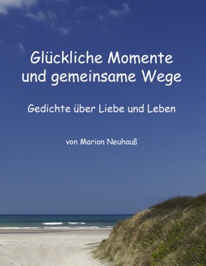 Glückliche Momente und gemeinsame Wege von Neuhauß,  Marion