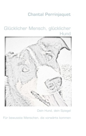 Glücklicher Mensch, glücklicher Hund von Perrinjaquet,  Chantal