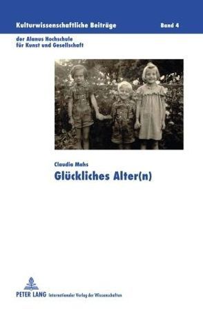 Glückliches Alter(n) von Mahs,  Claudia