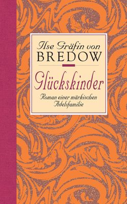 Glückskinder von Bredow,  Ilse Gräfin von