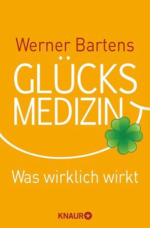 Glücksmedizin von Bartens,  Werner