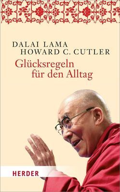 Glücksregeln für den Alltag von Buchwald,  Maria, Cutler,  Howard C., Dalai Lama