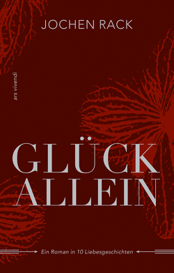 Glück allein (eBook) von Rack,  Jochen