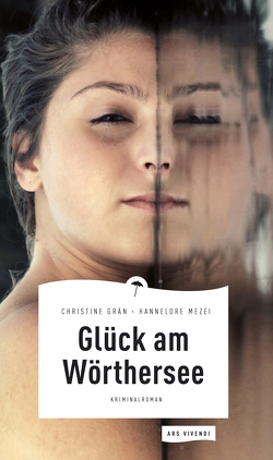 Glück am Wörthersee (eBook) von Grän,  Christine, Mezei,  Hannelore