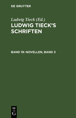Ludwig Tieck’s Schriften / Novellen, Band 3 von Tieck,  Ludwig