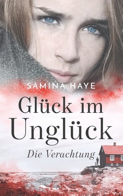 Glück im Unglück von Haye,  Samina