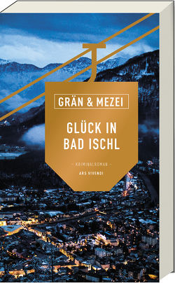 Glück in Bad Ischl (eBook) von Grän,  Christine, Mezei,  Hannelore