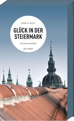 Glück in der Steiermark von Grän,  Christine, Mezei,  Hannelore