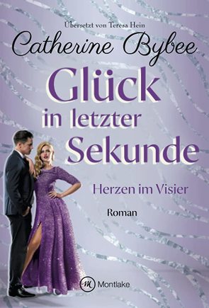 Glück in letzter Sekunde von Bybee,  Catherine, Hein,  Teresa