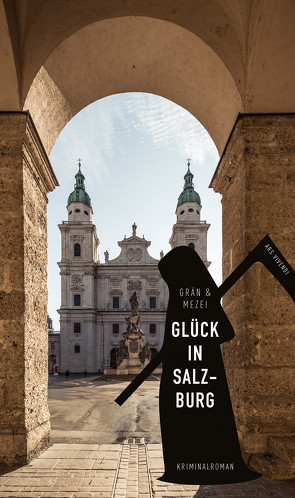 Glück in Salzburg (eBook) von Grän,  Christine, Mezei,  Hannelore