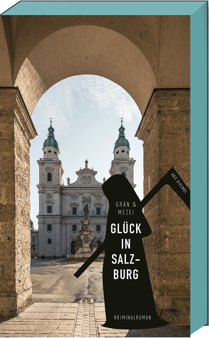 Glück in Salzburg von Grän,  Christine, Mezei,  Hannelore