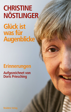 Glück ist was für Augenblicke von Nöstlinger ,  Christine, Priesching,  Doris