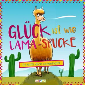 Glück ist wie Lama-Spucke: Süße Bilder und lustige Texte zum coolsten Tier aller Zeiten von Grolik,  Markus